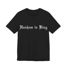 Load image into Gallery viewer, Hashem is King T-Shirt
